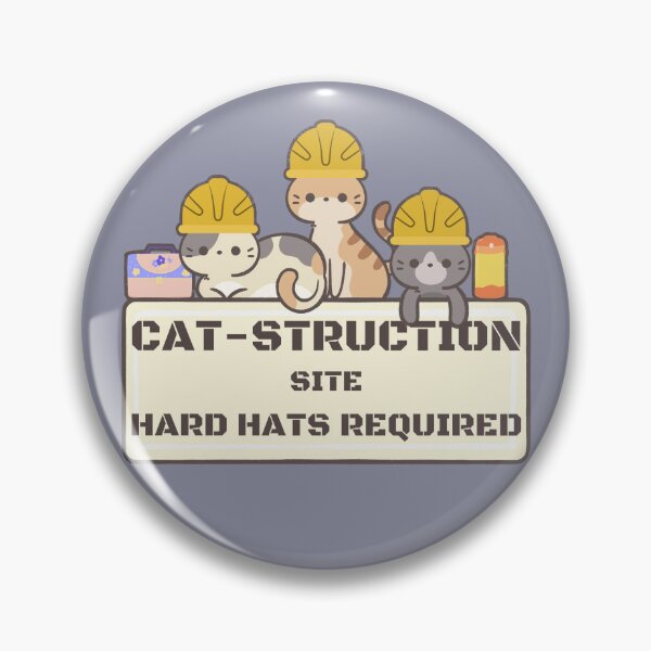 Item preview, Cat-struction site Hard hats required designed and sold by PellSilversmith.