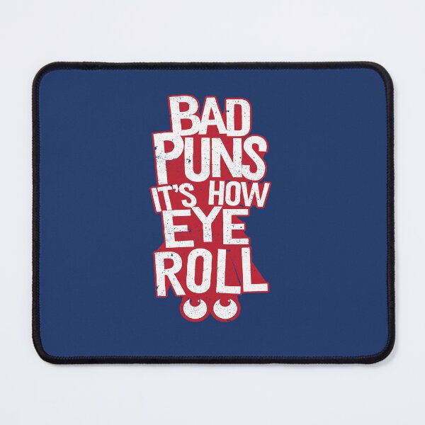 Item preview, funny bad puns, it's how I (eye) roll, funny dad jokes designed and sold by SleeplessLady.