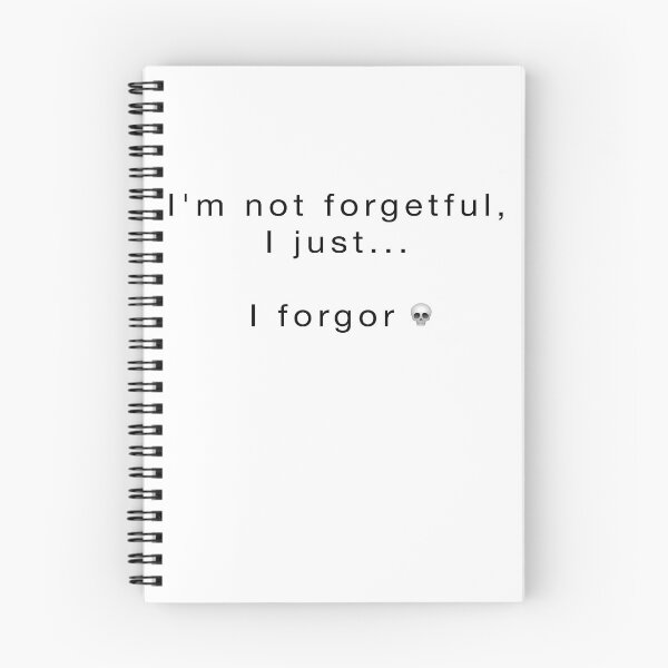 Item preview, I'm Not Forgetful, I forgor designed and sold by BiggieRiggie.