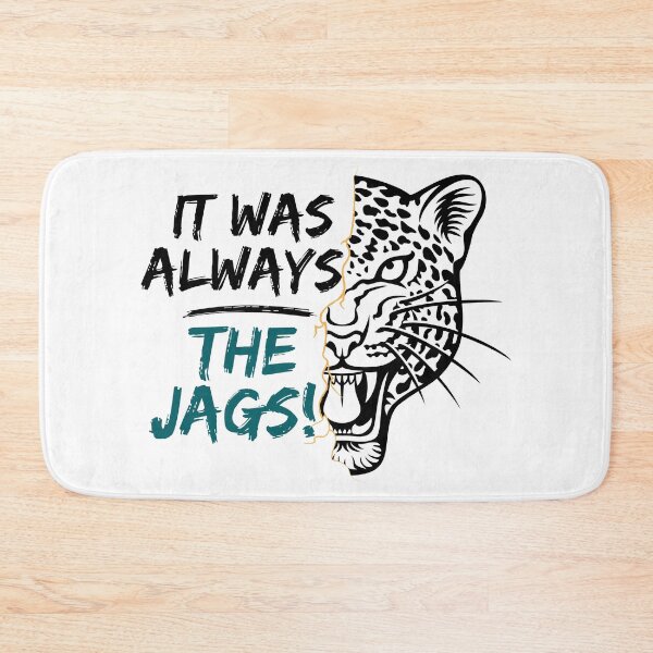 Item preview, It Was Always The Jags designed and sold by Art-Ona.