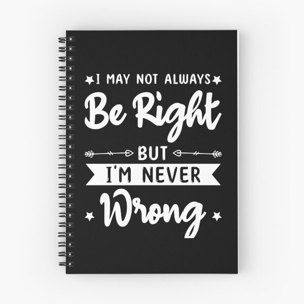 Item preview, I May Not always Be Right But I'm Never Wrong funny ego   designed and sold by TeePerfect ⭐⭐⭐⭐⭐.