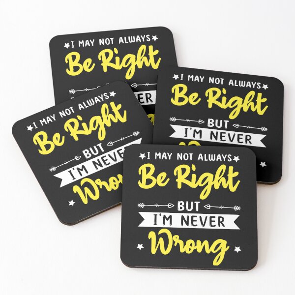 Item preview, I May Not always Be Right But I'm Never Wrong funny ego   designed and sold by TeePerfect ⭐⭐⭐⭐⭐.