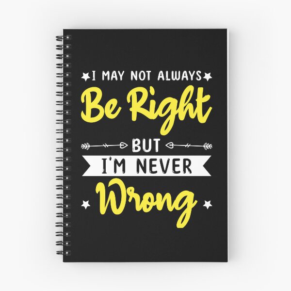 Item preview, I May Not always Be Right But I'm Never Wrong funny ego   designed and sold by TeePerfect ⭐⭐⭐⭐⭐.