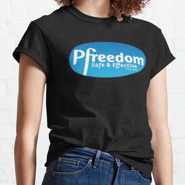 Pfreedom Safe & Effective Pfizer Parody Classic T-Shirt