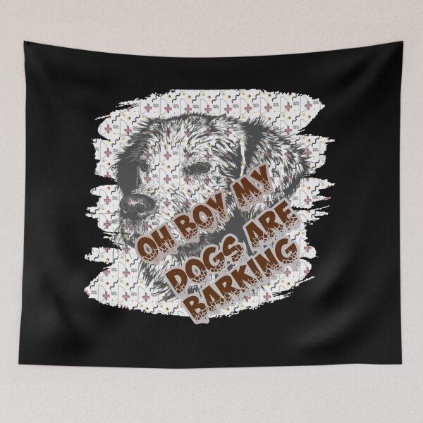 Item preview, Oh Boy My Dogs Are Barking designed and sold by Zomazoz.