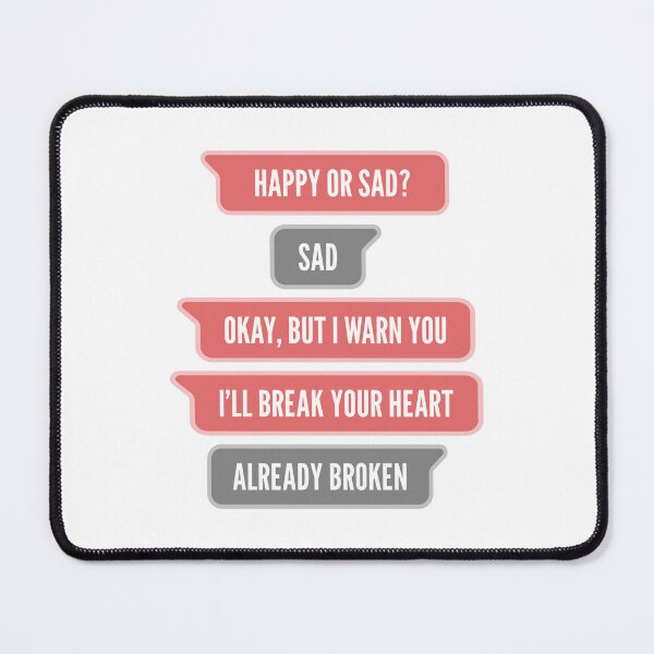 Item preview, Happy or Sad? I'll Break Your Heart. Already Broken (Original) designed and sold by FilipeFerreira.