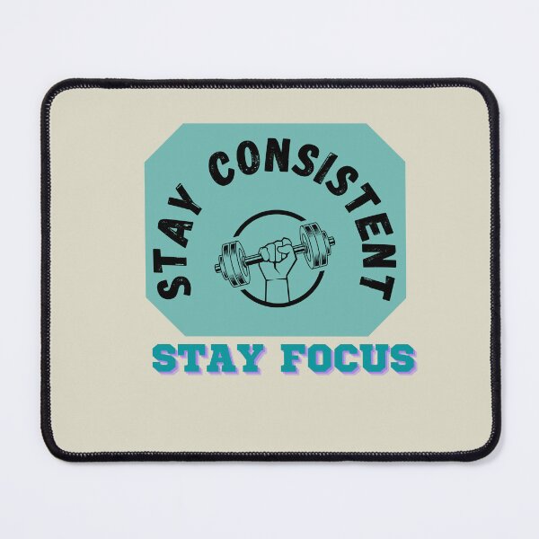Item preview, Stay Focused, Consistency Motivational Quotes -Stay  Consistent Saying designed and sold by zeddy-store.