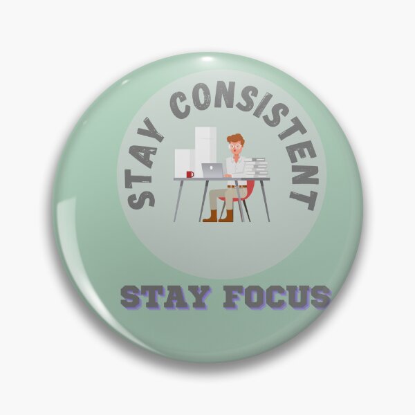 Item preview, Stay Focused, Consistency Motivational Quotes -Stay  Consistent Saying designed and sold by zeddy-store.