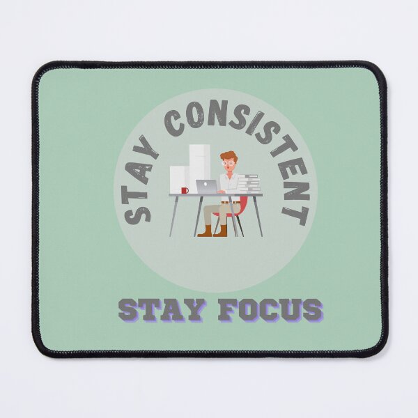 Item preview, Stay Focused, Consistency Motivational Quotes -Stay  Consistent Saying designed and sold by zeddy-store.