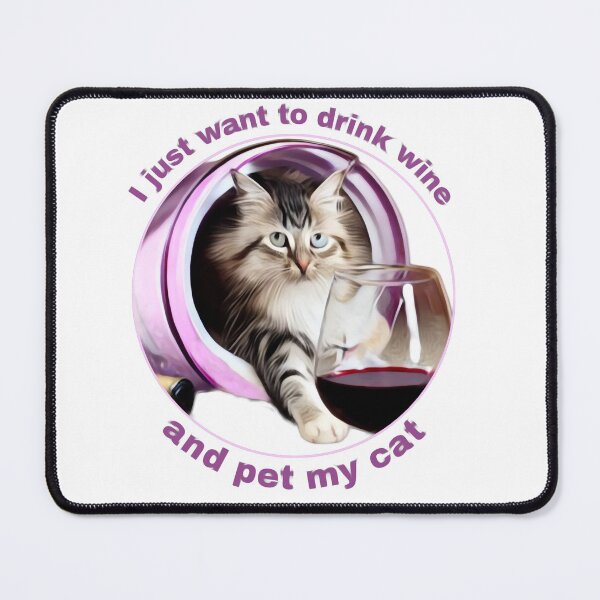 Item preview, I Just Want to Drink Wine and Pet My Cat designed and sold by funhousejen.