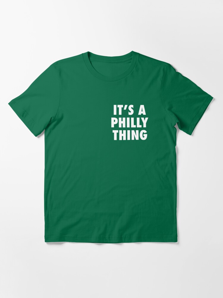 Its A Philly Thing Shirt (Eagles Kelly Green)