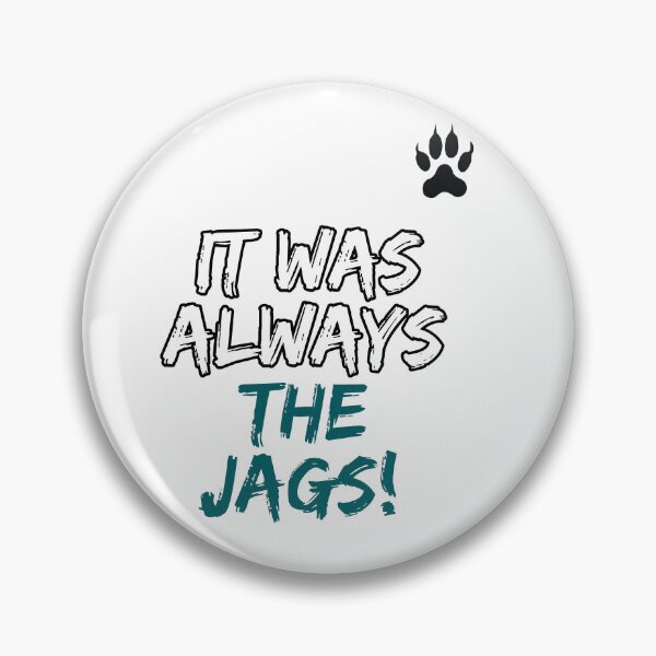 Item preview, It Was Always The Jags designed and sold by Art-Ona.
