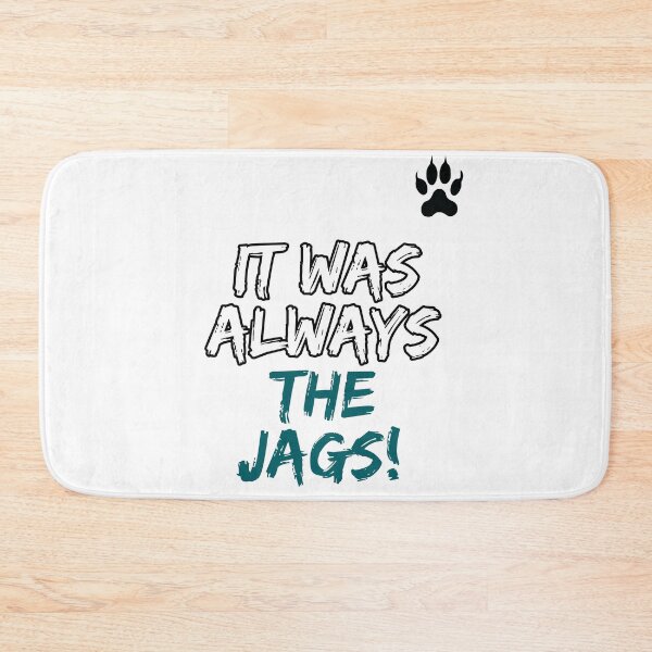 Item preview, It Was Always The Jags designed and sold by Art-Ona.
