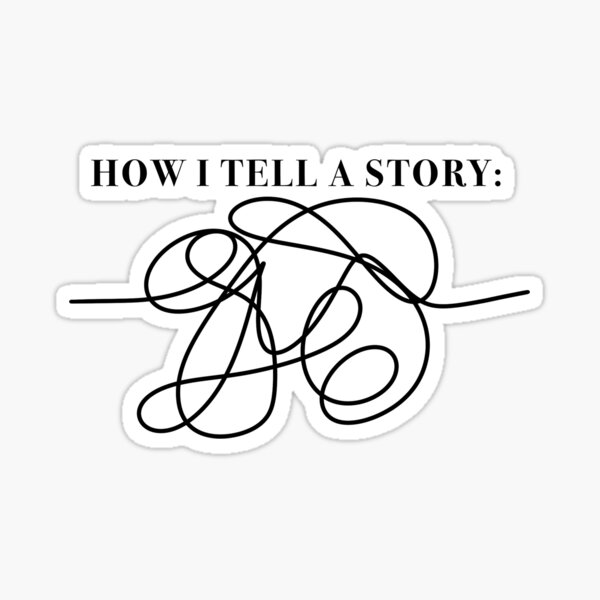 Item preview, How I tell a story designed and sold by ColoredByClaire.