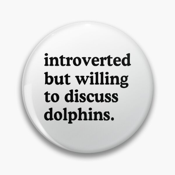 Item preview, Introverted But Willing To Discuss Dolphins Dolphin Lover Humor designed and sold by allysmar.