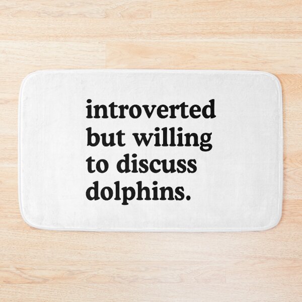 Item preview, Introverted But Willing To Discuss Dolphins Dolphin Lover Humor designed and sold by allysmar.