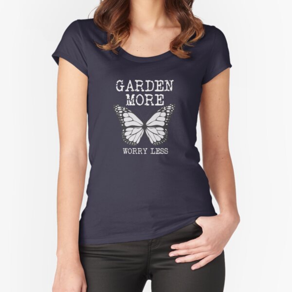 Good Gardening Advice Fitted Scoop T-Shirt