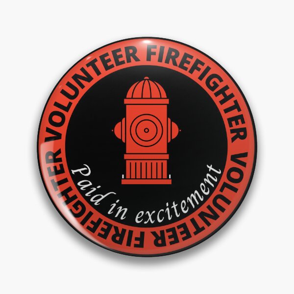 Item preview, Volunteer Firefighter- paid in excitement designed and sold by FighterFire.