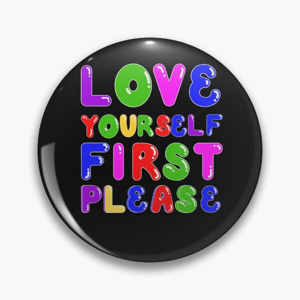 Item preview, LOVE YOURSELF FIRST PLEASE designed and sold by starfishstuff.