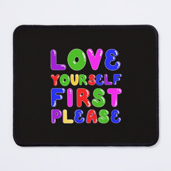 Item preview, LOVE YOURSELF FIRST PLEASE designed and sold by starfishstuff.