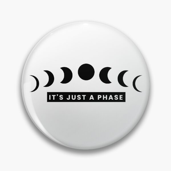 Item preview, It's Just a Phase designed and sold by SqueakitySqueak.