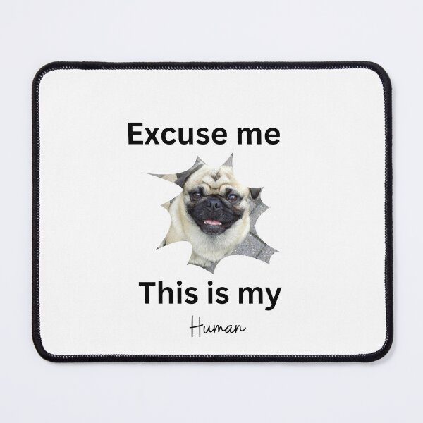 Item preview, Excuse me this is human pug  designed and sold by Yerral.