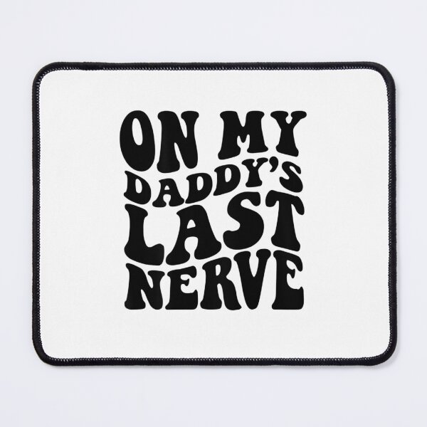 Item preview,  On My Baby Daddy's Last Nerve designed and sold by ✔️   Disney    ✔️.