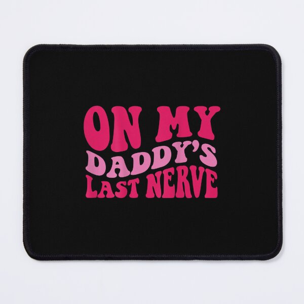 Item preview, On My Baby Daddy's Last Nerve designed and sold by ✔️ Disney ✔️.