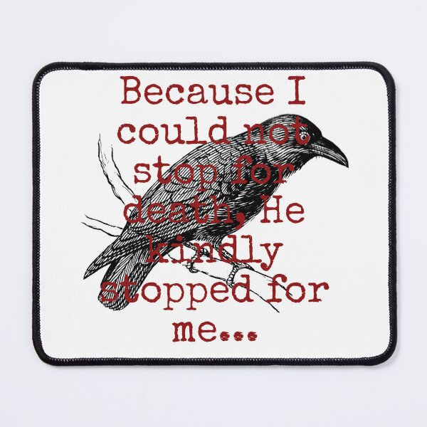 Item preview, Because I Could Not Stop For Death - Death Quote  designed and sold by CrankyOldDude.