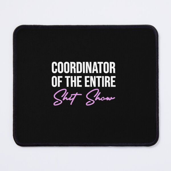Item preview,  Coordinator Of The Entire Shit Show designed and sold by ✔️   Disney    ✔️.