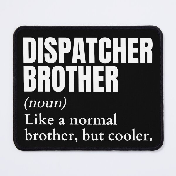 Item preview, Funny Dispatcher Brother Definition designed and sold by EndlessFreedom.