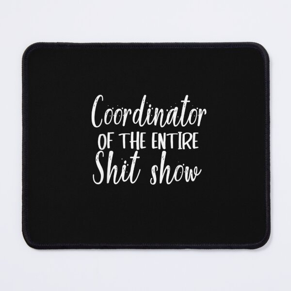 Item preview,  Coordinator Of The Entire Shit Show designed and sold by ✔️   Disney    ✔️.