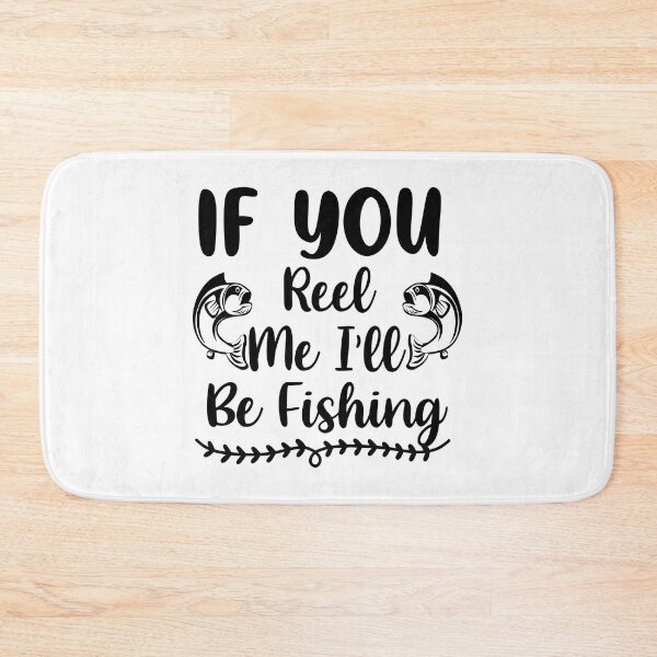 Item preview, FISHING QUOTE | IF YOU REEL ME I'LL BE FISHING | FISHING QUOTE SAYING | FISHING LOVER designed and sold by YourMinimalist-.