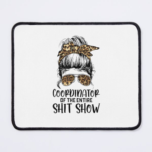 Item preview,  Coordinator Of The Entire Shit Show designed and sold by ✔️   Disney    ✔️.