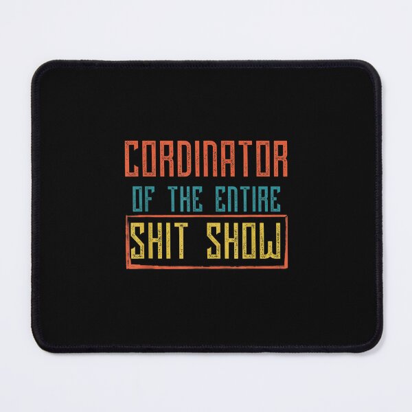 Item preview,  Coordinator Of The Entire Shit Show designed and sold by ✔️   Disney    ✔️.