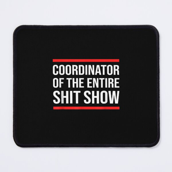 Item preview,  Coordinator Of The Entire Shit Show designed and sold by ✔️   Disney    ✔️.