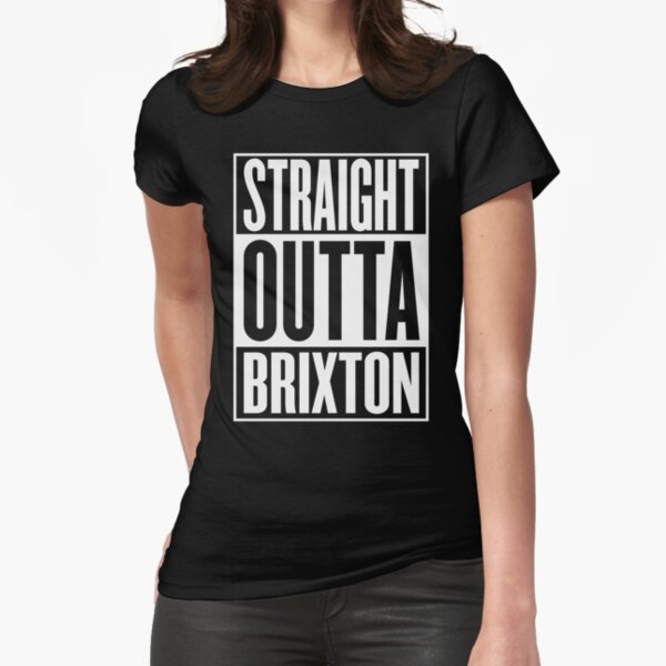 Straight Outta Brixton.  Fitted T-Shirt