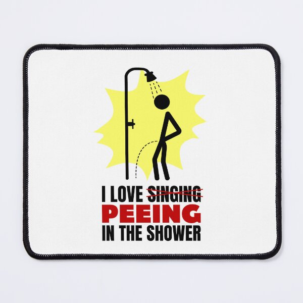 Item preview, I Love Peeing in the Shower designed and sold by bennetthuskers.