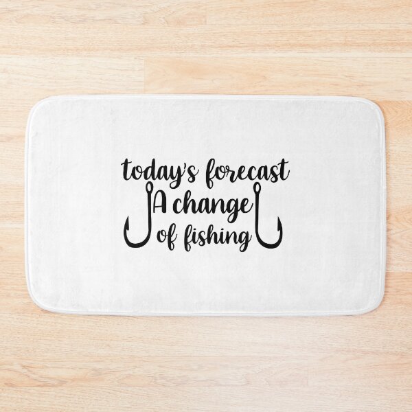 Item preview, FISHING QUOTE | TODAY'S FORECAST A CHANGE OF FISHING | FISHING QUOTE SAYING | FISHING LOVER designed and sold by YourMinimalist-.