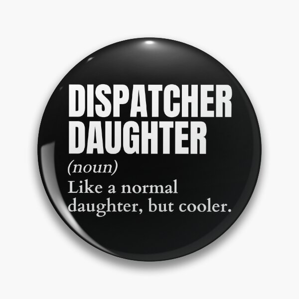 Item preview, Funny Dispatcher Daughter Definition designed and sold by EndlessFreedom.