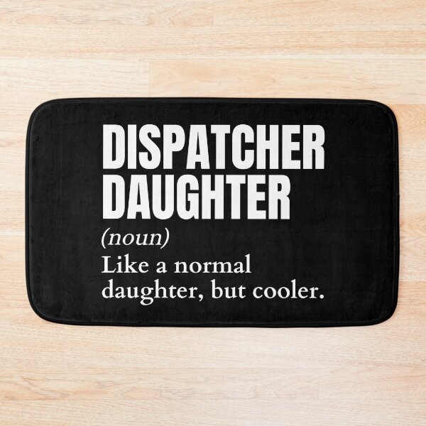 Item preview, Funny Dispatcher Daughter Definition designed and sold by EndlessFreedom.