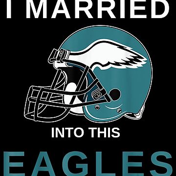 I married into this eagles T-shirt for Sale by abd001sabor, Redbubble