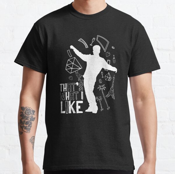 THAT'S WHAT I LIKE Camiseta clásica