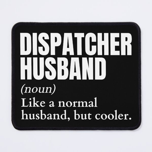 Item preview, Funny Dispatcher Husband Definition designed and sold by EndlessFreedom.