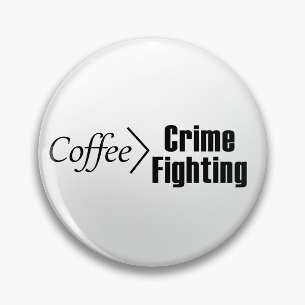 Item preview, Coffee > crime fighting  designed and sold by LeeMakes.