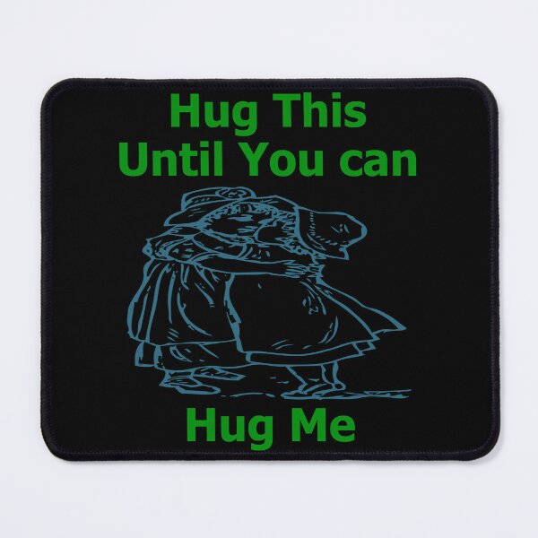 Item preview, Hug This Until You Can Hug Me designed and sold by Uvogin2099.