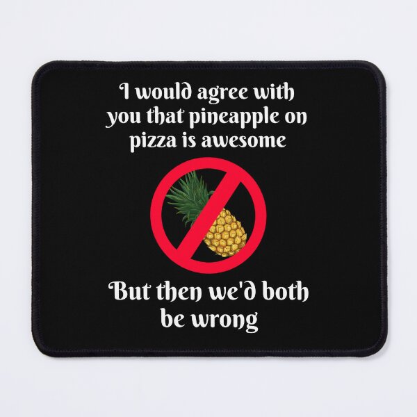 Item preview, Pineapple On Pizza Is Wrong designed and sold by BadAttitudeTees.