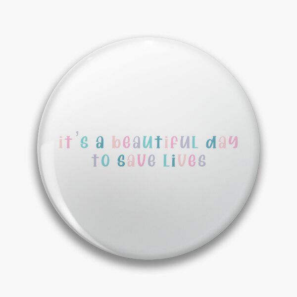 Item preview, It’s a beautiful day to save lives  designed and sold by SueAnne99.