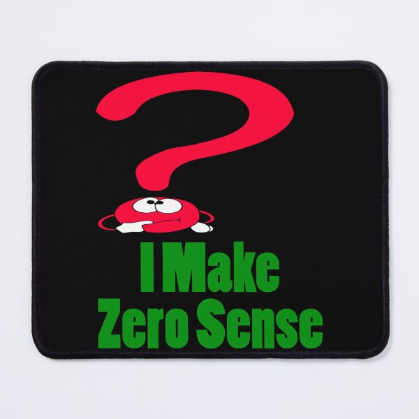 Item preview, I Make Zero Sense designed and sold by Uvogin2099.
