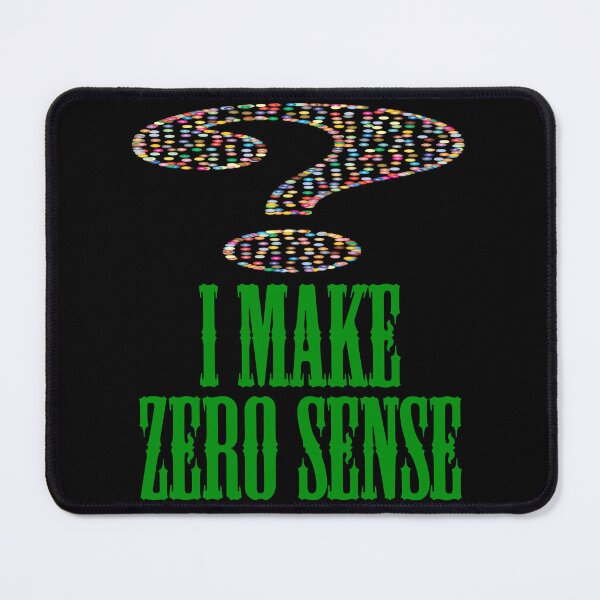 Item preview, I Make Zero Sense designed and sold by Uvogin2099.